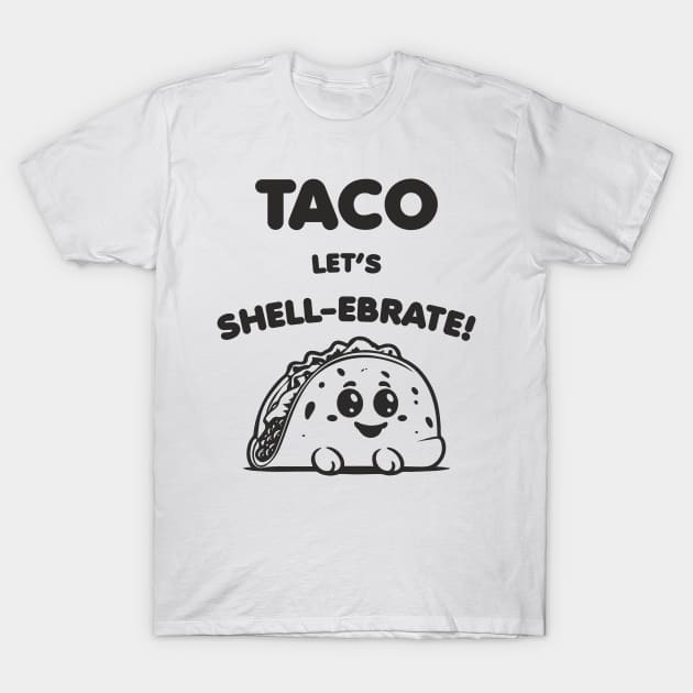 Taco Time - Let's Shell-ebrate! T-Shirt by aceofspace